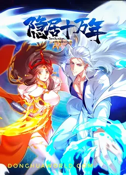 I lived in seclusion for 100,000 years